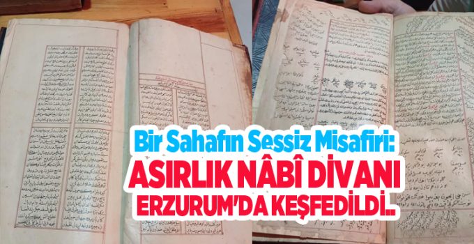 Bir sahafın sessiz misafiri: Asırlık Nâbî Divanı Erzurum’da keşfedildi…