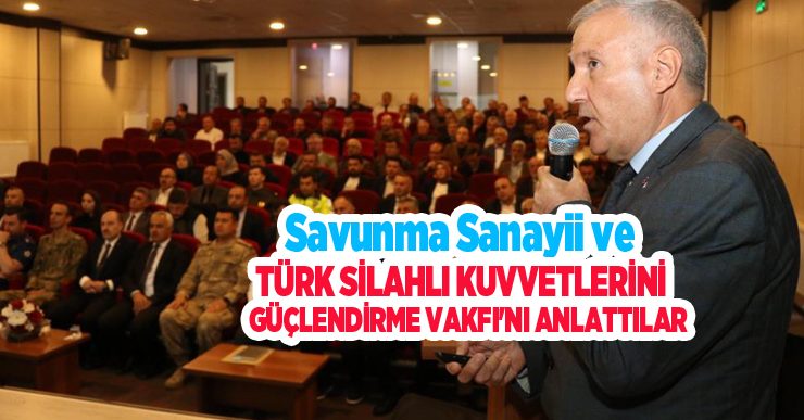 Savunma sanayii ve Türk Silahlı Kuvvetlerini Güçlendirme Vakfı’nı anlattılar..