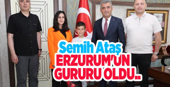 Semih Ataş Erzurum’un gururu oldu…