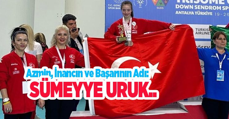 Azmin, inancın ve başarının adı: Sümeyye Uruk..