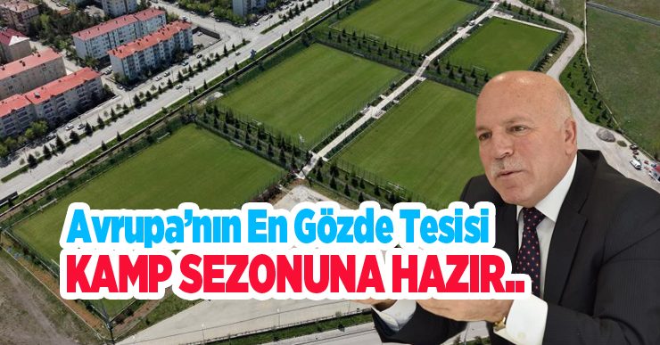 Avrupa’nın en gözde tesisi kamp sezonuna hazır..