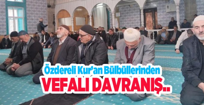 Özdereli Kur’an bülbüllerinden vefalı davranış