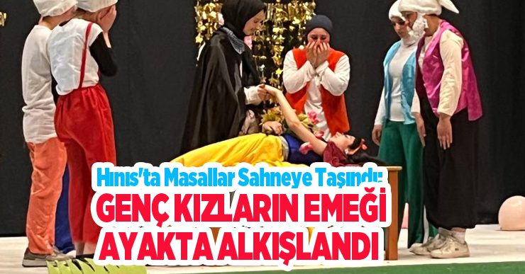 Hınıs’ta masallar sahneye taşındı: Genç kızların emeği ayakta alkışlandı..