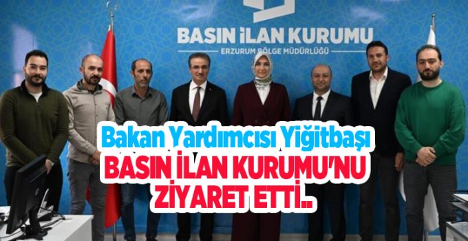 Bakan Yardımcısı Yiğitbaşı Basın İlan Kurumu’nu ziyaret etti…