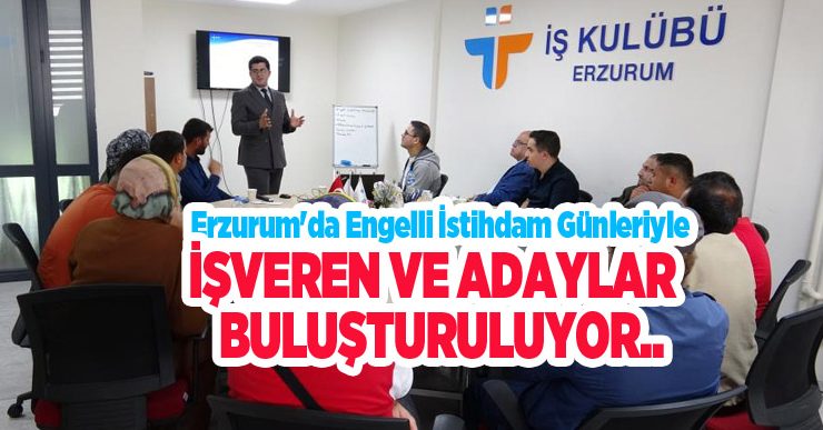 Erzurum’da engelli istihdam günleriyle işveren ve adaylar buluşturuluyor…