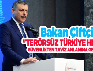 Bakan Çiftçi, “Terörsüz Türkiye hedefi, güvenlikten taviz anlamına gelmez”