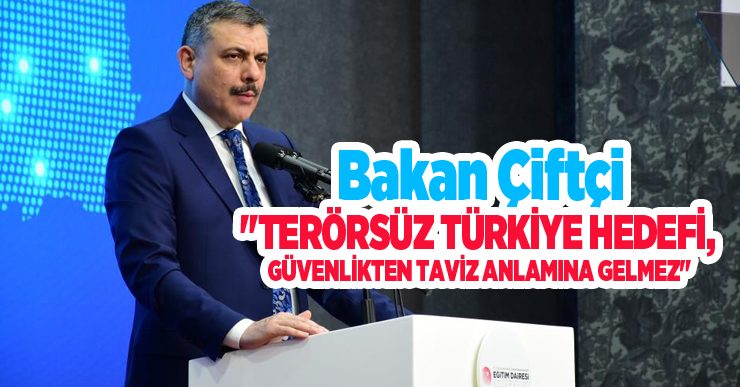 Bakan Çiftçi, “Terörsüz Türkiye hedefi, güvenlikten taviz anlamına gelmez”