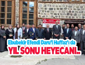 Ebubekir Efendi Daru’l Huffaz’ı da yıl sonu heyecanı…