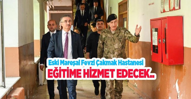 Eski Mareşal Fevzi Çakmak Hastanesi eğitime hizmet edecek…