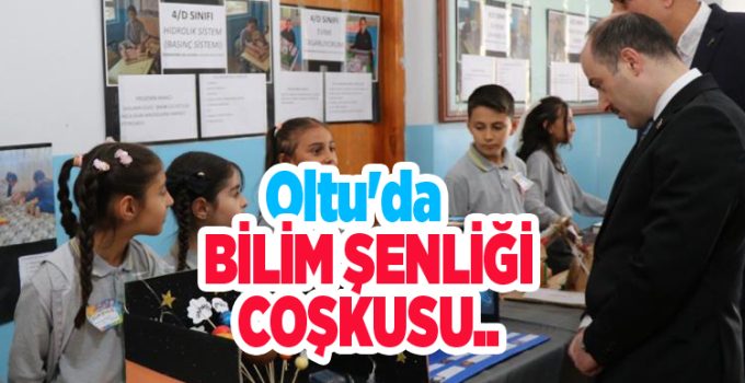 Oltu’da bilim şenliği coşkusu..