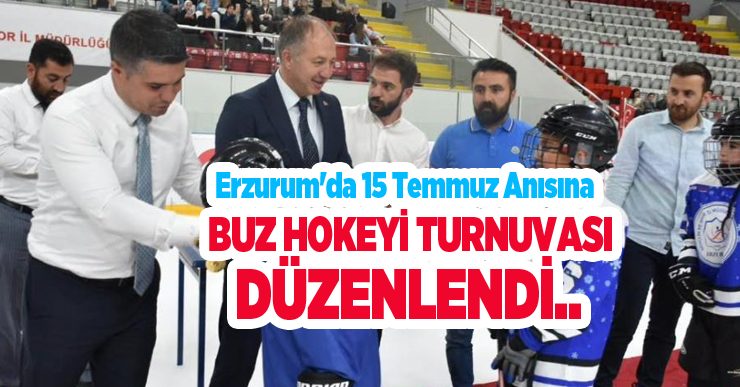 Erzurum’da 15 Temmuz anısına buz hokeyi turnuvası düzenlendi…
