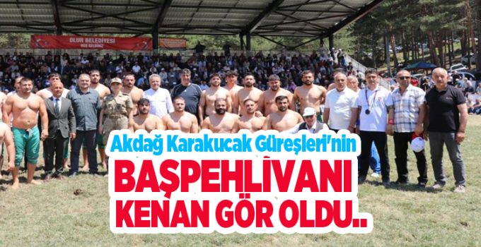 Akdağ Karakucak Güreşleri’nin başpehlivanı Kenan Gör oldu…