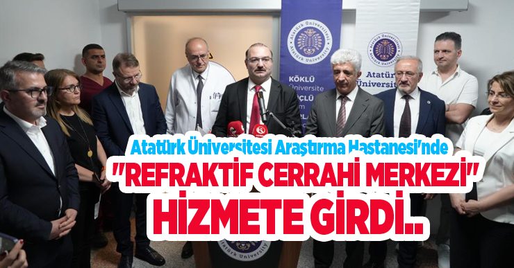 Atatürk Üniversitesi Araştırma Hastanesi’nde “Refraktif Cerrahi Merkezi” hizmete girdi..