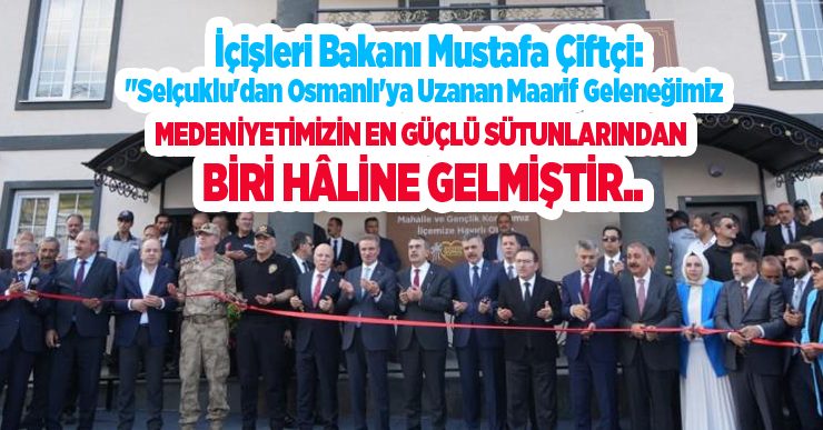 Bakan Çiftçi: “Selçuklu’dan Osmanlı’ya uzanan maarif geleneğimiz medeniyetimizin en güçlü sütunlarından biri hâline gelmiştir”