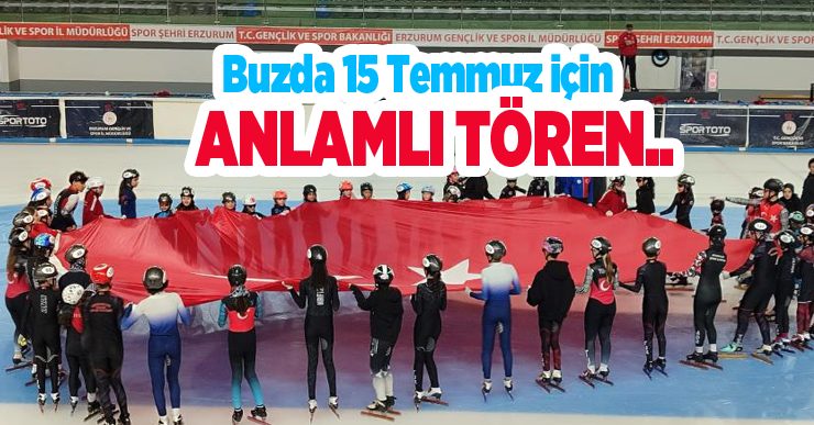 Buzda 15 Temmuz için anlamlı tören..