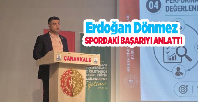 Dönmez, spordaki başarıyı anlattı…