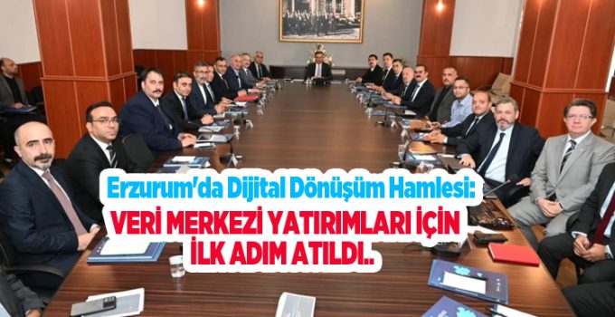 Erzurum’da dijital dönüşüm hamlesi: Veri merkezi yatırımları için ilk adım atıldı..