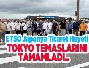 ETSO Japonya Ticaret Heyeti, Tokyo temaslarını tamamladı..