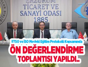 ETSO ve İSO mesleki eğitim protokolü kapsamında ön değerlendirme toplantısı yapıldı..