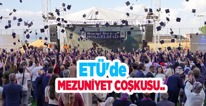 ETÜ’de mezuniyet coşkusu..