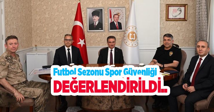 Futbol sezonu spor güvenliği değerlendirildi..