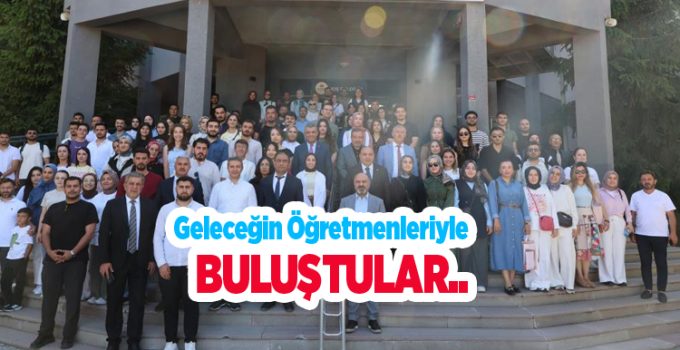 Geleceğin öğretmenleriyle buluştular…