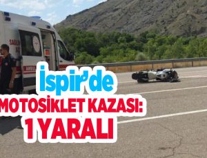 İspir’de motosiklet kazası: 1 Yaralı..
