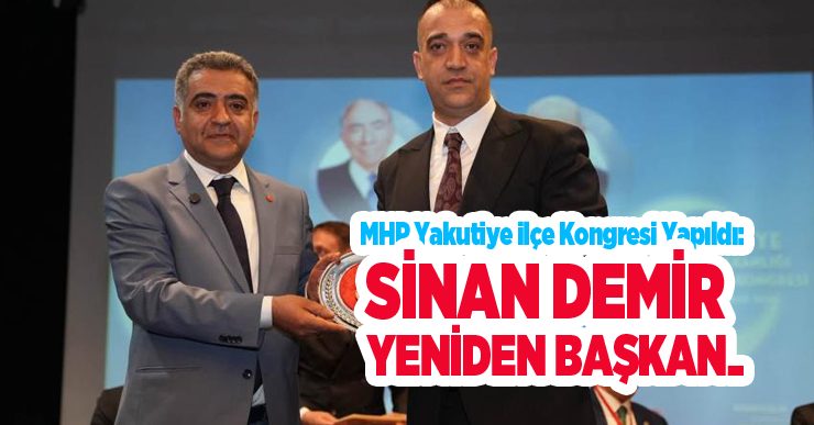 MHP Yakutiye ilçe kongresi yapıldı: Sinan Demir yeniden başkan..