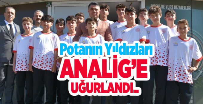Potanın yıldız dev adamlarını Analig’e uğurlandı..