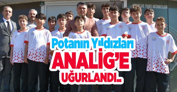 Potanın yıldız dev adamlarını Analig’e uğurlandı..
