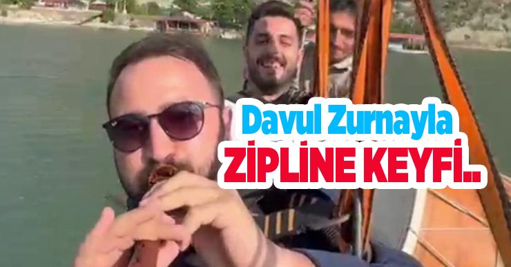 Davul zurnayla zipline keyfi..