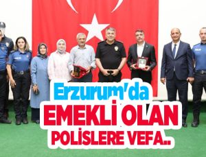 Erzurum’da emekli olan polislere vefa..