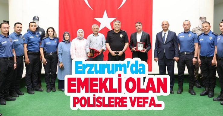 Erzurum’da emekli olan polislere vefa..