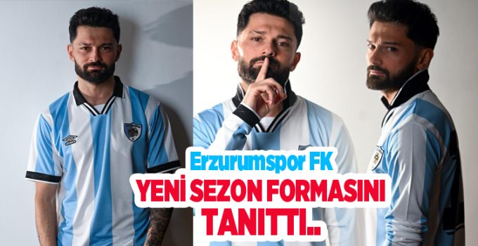Erzurumspor FK yeni sezon formasını tanıttı..