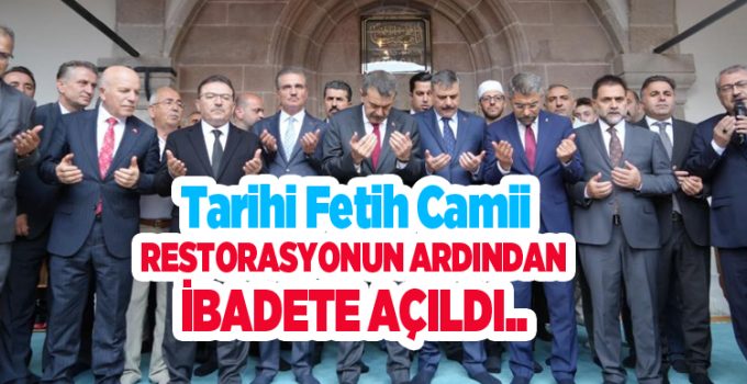 Tarihi Fetih Camii restorasyonun ardından ibadete açıldı..