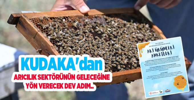 KUDAKA’dan arıcılık sektörünün geleceğine yön verecek dev adım…