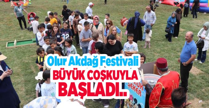 Olur Akdağ Festivali büyük coşkuyla başladı, çocuklar doyasıya eğlendi..