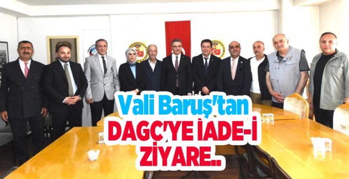 Vali Baruş’tan DAGC’ye iade-i ziyaret…
