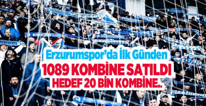 Erzurumspor’da ilk günden 1089 kombine satıldı: Hedef 20 bin kombine…