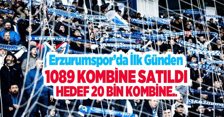 Erzurumspor’da ilk günden 1089 kombine satıldı: Hedef 20 bin kombine…