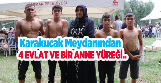 Karakucak meydanından 4 evlat ve bir anne yüreği..