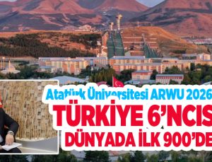 Atatürk Üniversitesi ARWU 2026’da Türkiye 6’ncısı, dünyada ilk 900’de…
