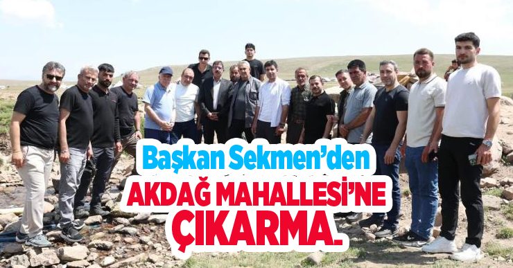 Başkan Sekmen’den Akdağ Mahallesi’ne çıkarma…
