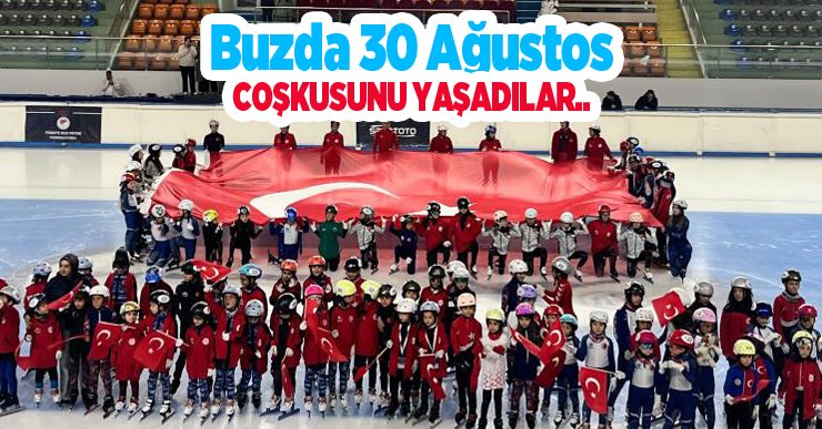 Buzda 30 Ağustos coşkusunu yaşadılar..
