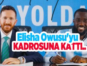 Erzurumspor FK, Elisha Owusu’yu kadrosuna kattı..