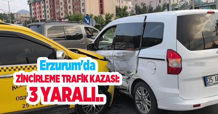 Erzurum’da zincirleme trafik kazası: 3 yaralı..