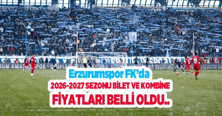 Erzurumspor FK’da 2026-2027 sezonu bilet ve kombine fiyatları belli oldu…