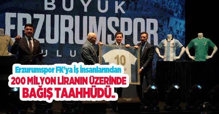 Erzurumspor FK’ya iş insanlarından 200 milyon liranın üzerinde bağış taahhüdü…