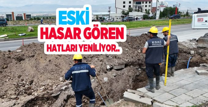 ESKİ, Hasar Gören Hatları Yeniliyor..