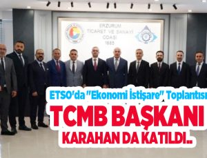ETSO’da “Ekonomi İstişare” toplantısı: TCMB Başkanı Karahan da katıldı…